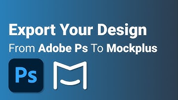 Mockplus+Adobe Photoshop, Streamline your handoff process and make collaborating easier!