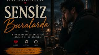 Sensiz Buralarda | Duygusal Aşk Şarkısı | Kalbe Dokunan Şarkılar