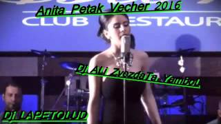 Anita Petak Vecher 2016 Dj ALi ZvezdaTa