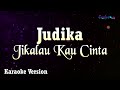 Download Lagu Judika - Jikalau Kau Cinta (Karaoke Version)