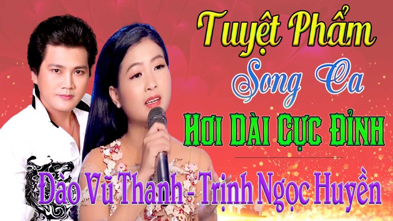 Cặp Đôi Vàng Hơi Dài Cực Đỉnh Trong Làng Tân Cổ | Đào Vũ Thanh - Trịnh Ngọc Huyền