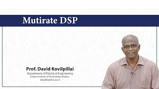 Lec 03 (Part-1) - Multirate DSP