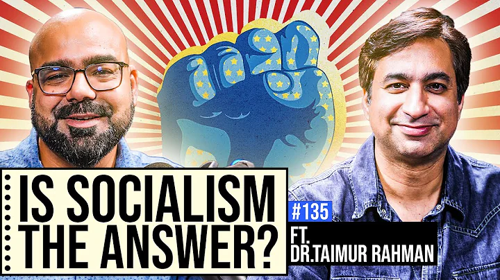 Is Socialism The Answer ft. Dr. Taimur Rahman | Junaid Akram's Podcast#135