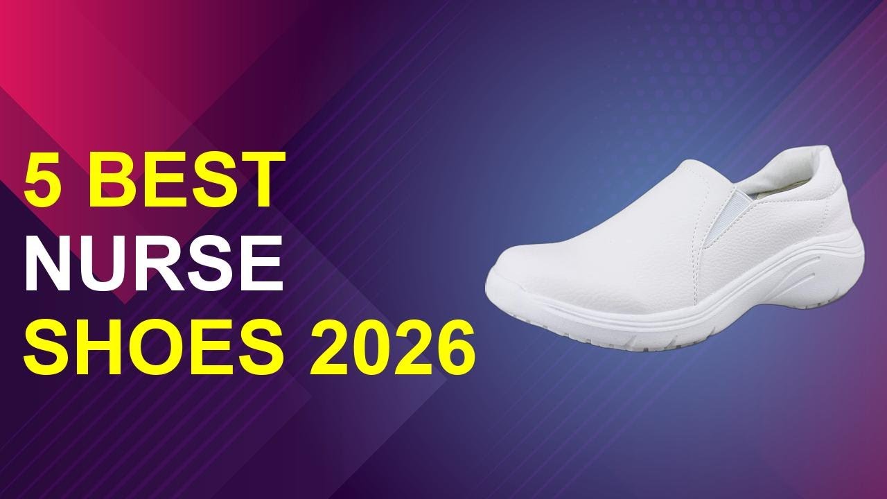 5 Best Nurse Shoes 2026 | Top-Rated Nurse Shoes 2024