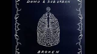 DNMO x Sub Urban - Broken