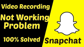 Snapchat Video Recording Not Working Problem Solved