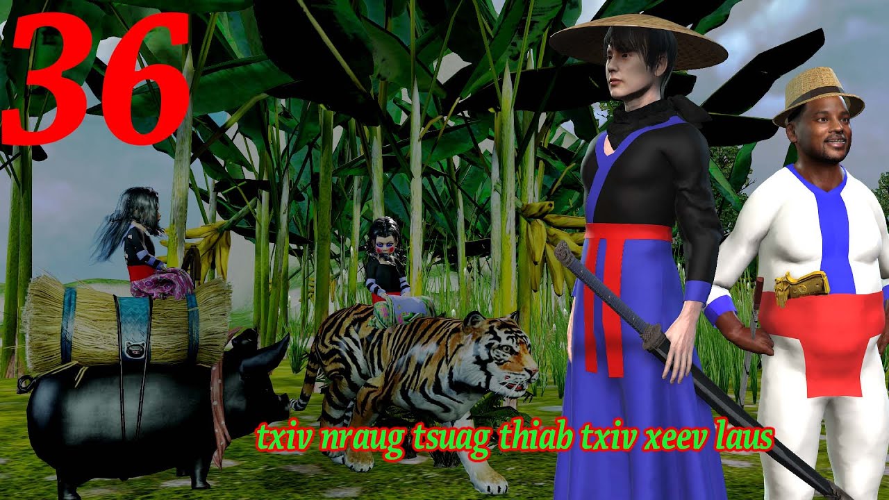 txiv nraug tsuag thiab txiv xeev laus part 36