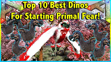 TOP 10 BEST DINOS TO GET STARTED IN ARK PRIMAL FEAR!! ARK SURVIVAL EVOLVED PRIMAL FEAR TOP 10!