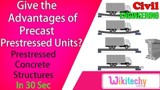 Advantages of precast pre stressed units | Prestressed Concrete Structures Interview Questions