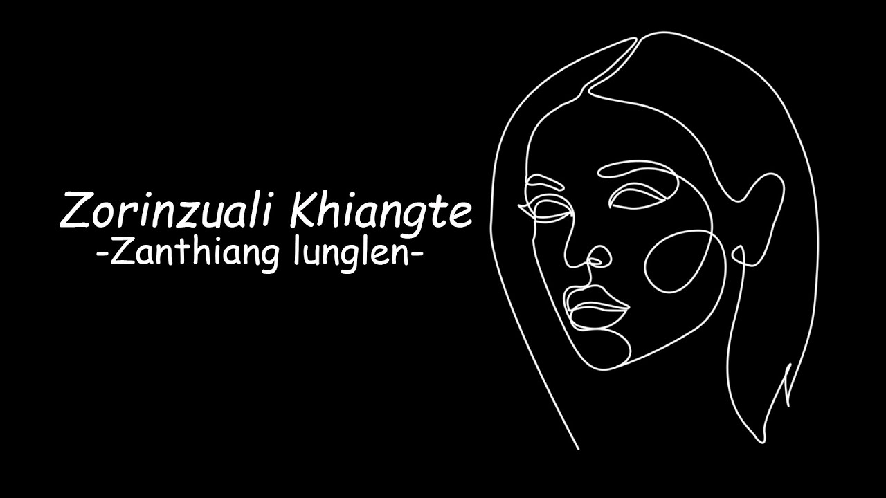 Zorinzuali Khiangte   Zanthiang Lunglen