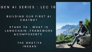 Lec 16 : Build Your First AI Chatbot | Stage 3A :What is LangChain | Framework, Components