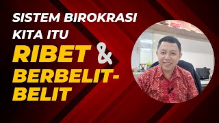 ALASAN KENAPA SISTEM BIROKRASI KITA ITU RIBET DAN BERBELIT-BELIT screenshot 4