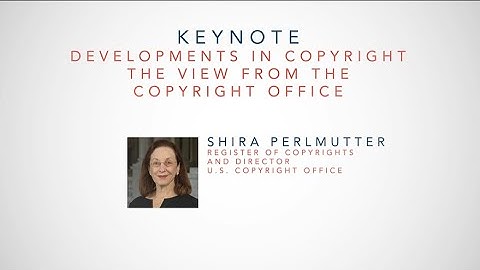 Keynote Address: Developments in Copyright: The View from the Copyright Office