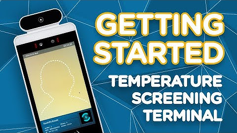 Temperature Screening Terminal - Setup and Features