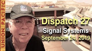 Dispatch 27: Signal Systems on Your Model Railroad  - September 24, 2019