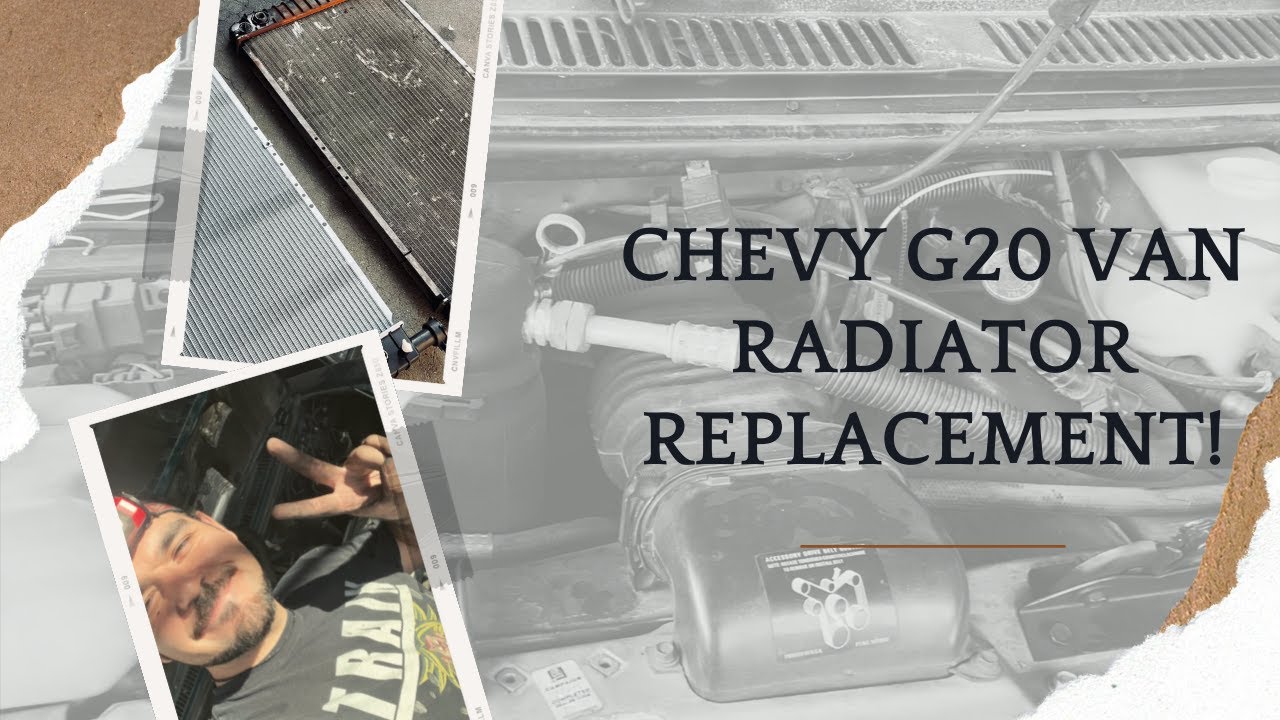 1984 Chevy Van G10 Radiator Upgrade