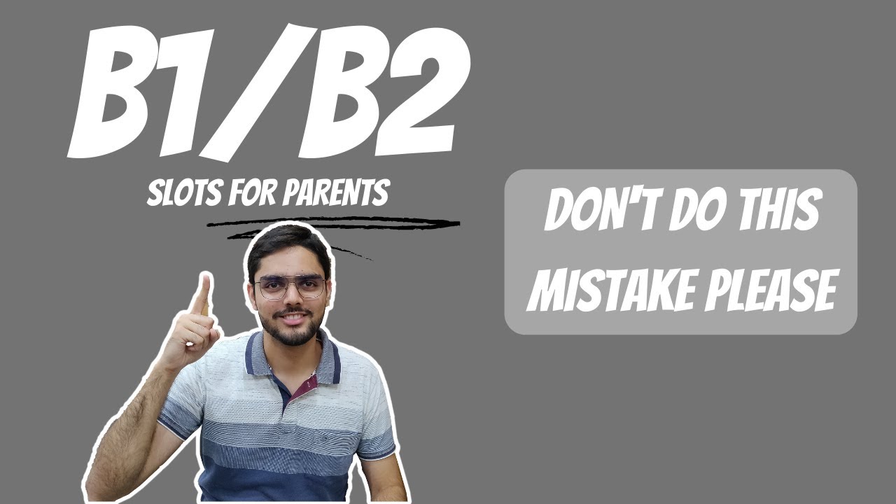 When US F1 Visa Students should Book US B1/B2 Visa Slots for their Parents? (2 Pro Tips)