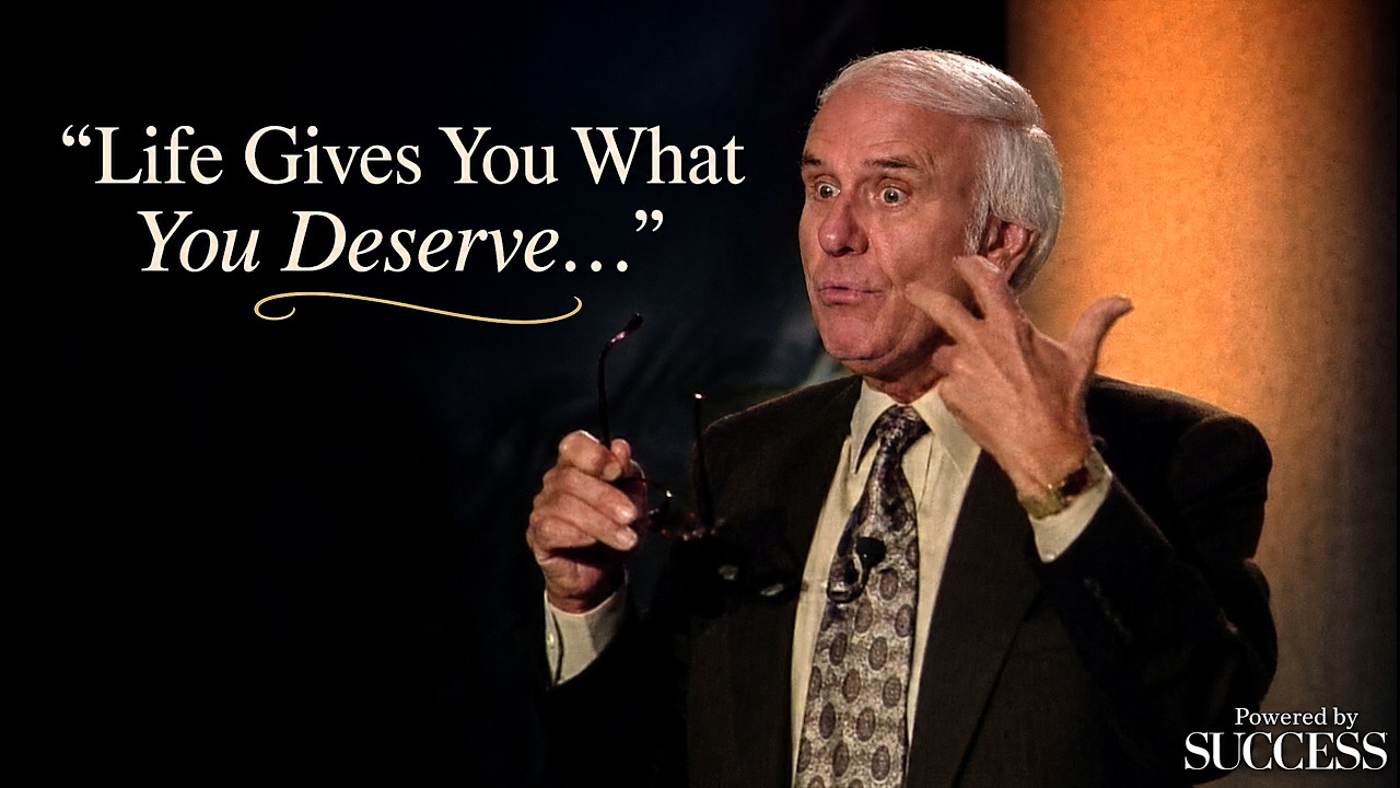 LIFE GIVES YOU WHAT YOU DESERVE, NOT WHAT YOU NEED (Jim Rohn Seminar)