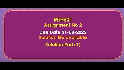 MTH601 Assignment No 2 Solution Spring 2023  | Part 1 | Spring 2023 Correct Solution Spring 2023
