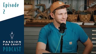 Ep. 2 What does it take to be a Master | Passion for Craft Podcast