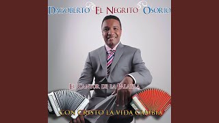 Video thumbnail of "Dagoberto "El Negrito" Osorio - Con Cristo La Vida Cámbia"