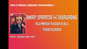 Lecture 9 Binary Operator Overloading as a member functions and as a friend function