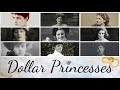 Dollar Princesses / American Heiresses Narrated
