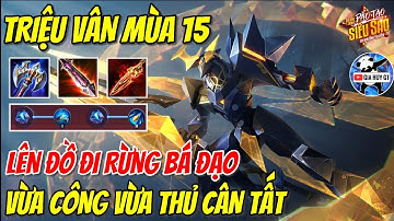Triệu Vân Đi Rừng Mùa 15 - Cách Lên Đồ + Bảng Ngọc + Phù Hiệu Chuẩn Triệu Vân S15 | Gia Huy GT