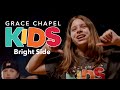 Bright side by grace chapel kids