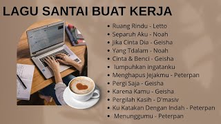 Lagu Enak Didengar Saat Santai Dan Kerja  Bagus Untuk Menaikkan Mood Kerja Terbaru 2026