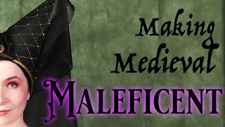 Making a Historically Accurate Maleficent Cosplay II the Hennin