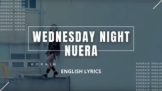 [ English Lyrics ] - Wednesday Night - Nuera