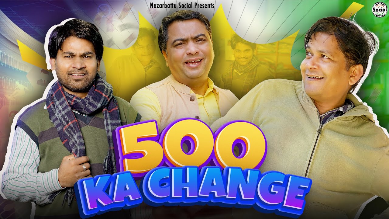 500 Ka change || पांच सौ का चेंज || @nazarbattusocial3220