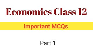 Economics Class 12 Important MCQs