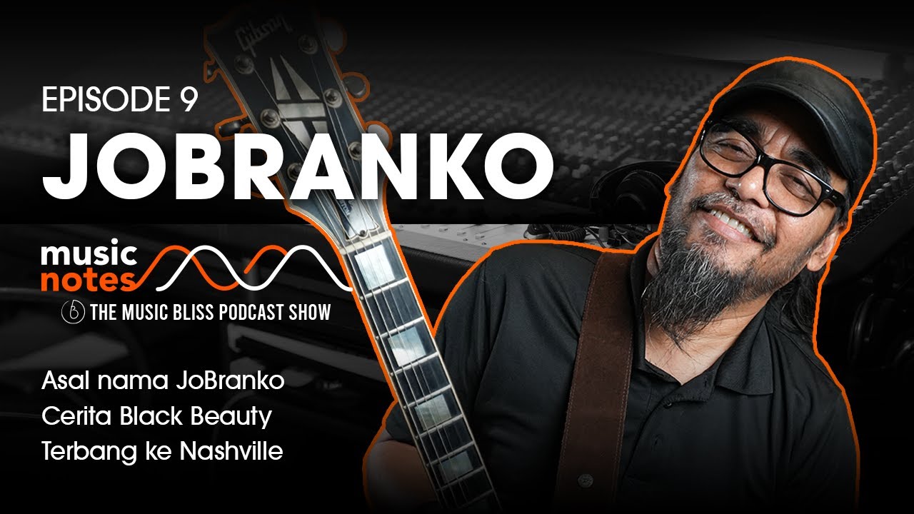 JoBranko - Asal nama Jobranko, Cerita Black Beauty, Terbang ke Nashville - Music Notes Podcast EP9