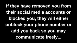 If they have removed you from their social media accounts or blocked you, they will either unblock..