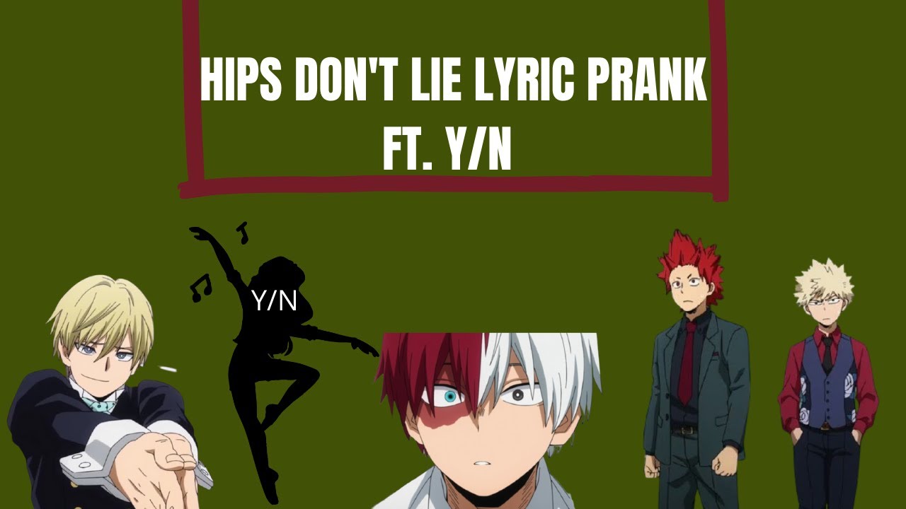 [MHA Texting Story] Hips Don't Lie - Shakira feat. Wyclef Jean lyric prank by Y/N