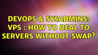 Famous DevOps & SysAdmins: VPS : How to deal to servers without swap? (3 Solutions!!) Net Worth