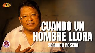 Video thumbnail of "Segundo Rosero - Cuando Un Hombre Llora / Pasillo"