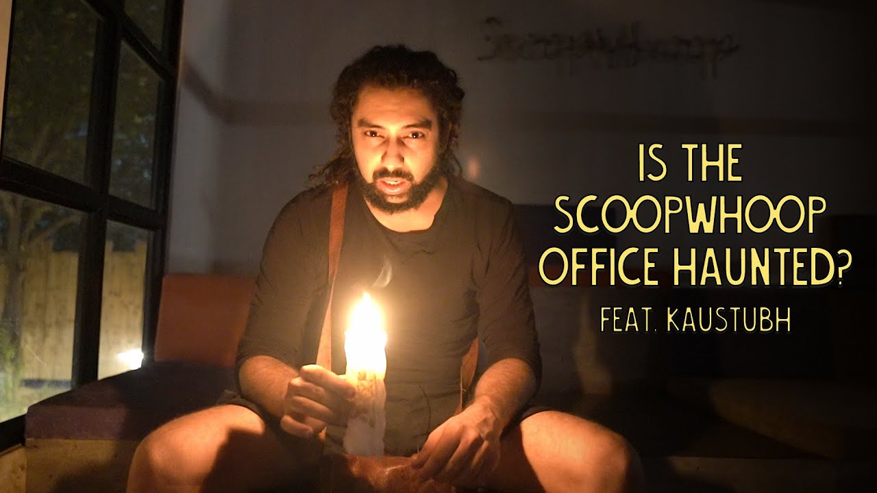 Is The ScoopWhoop Office Haunted? Ft. Kaustubh Ok Tested YouTube