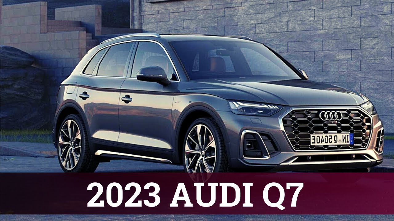 2023 Audi Q7 Luxury SUV - Rendering Facelift Launch Detailed - YouTube