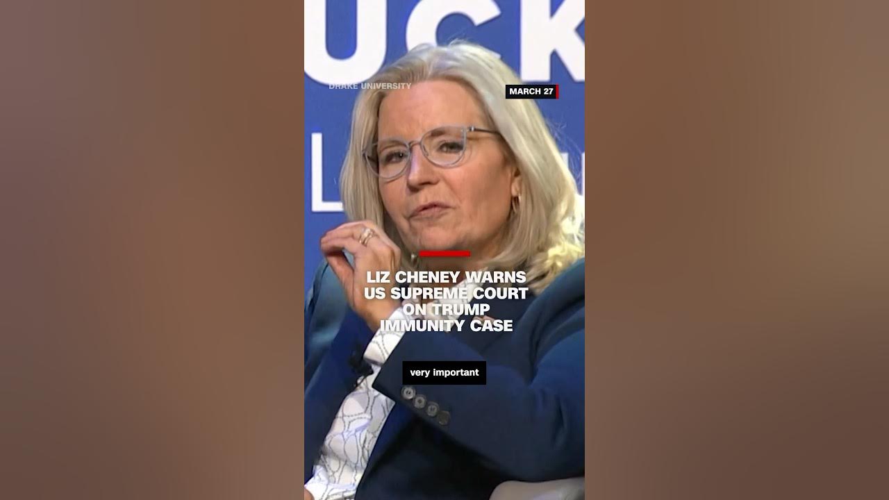 Liz Cheney warns US Supreme Court on Trump immunity case