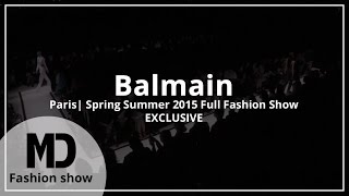 Balmain | Spring Summer 2015 Full Fashion Show | Exclusive