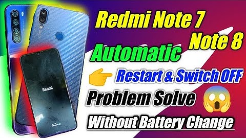 Redmi Note 7 Note 8 Automatic Restart Automatic Switch OFF Problem Solve Without Battery Change