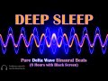 Dreamless deep sleep  pure delta wave binaural beats for sleep  black screen  ad free