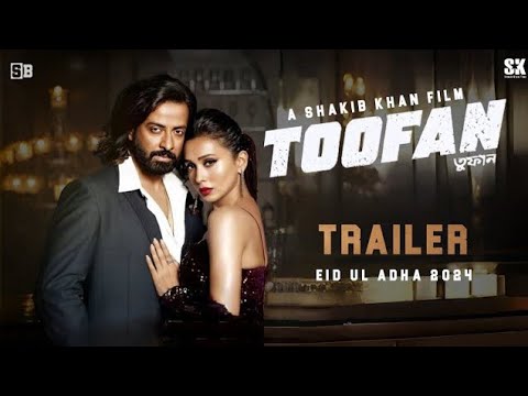 TOOFAN | Official Trailer | Shakib Khan | Mimi | Chanchal | Nabila ...