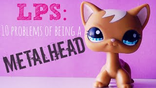 Lps 10 Problems Of Being A Metal Head Lpsskittles