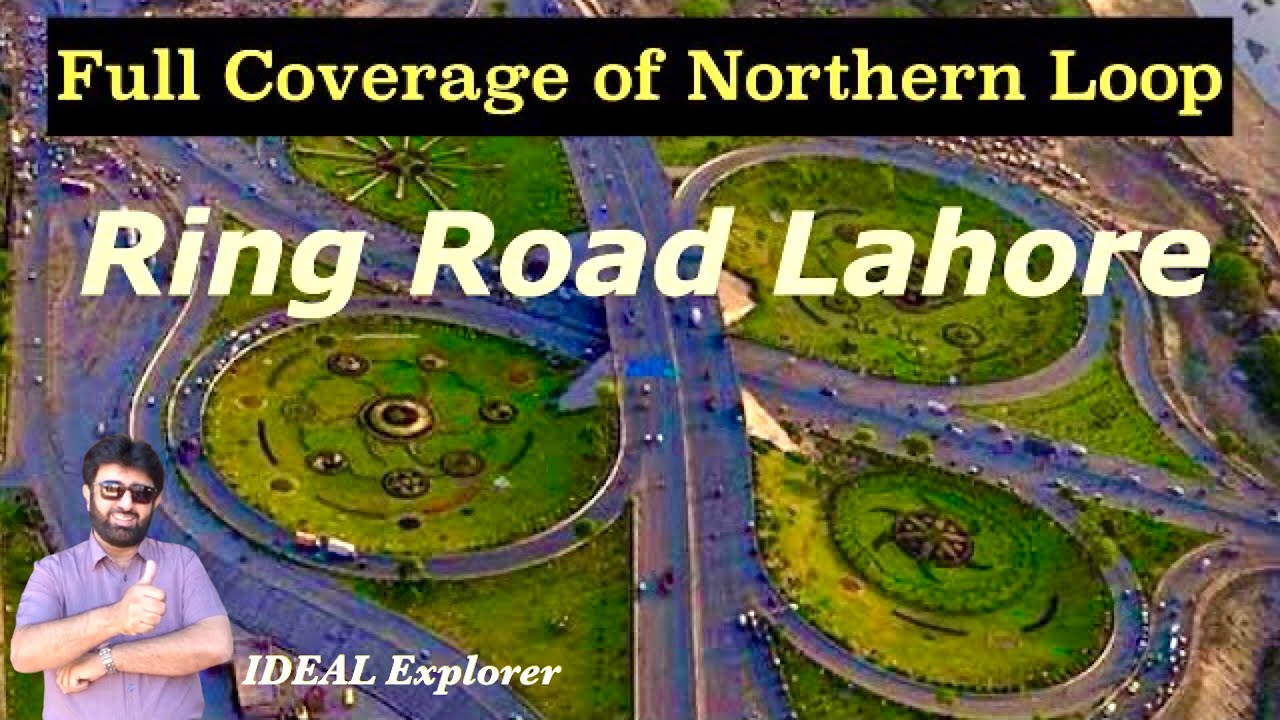Lahore Ring Road - Full coverage of Northern Loop - Ring Road Lahore - Circular Road. Motorways 🇵🇰