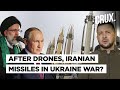 Iran Sending Russia Ballistic Missiles As Delay In US Arms Aid Weakens Ukraine’s Defences Amid War