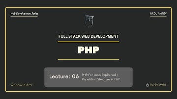 Lecture 06 - PHP For Loop Explained | Repetition Structure in PHP